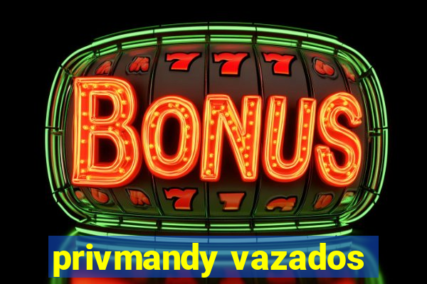 privmandy vazados